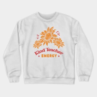 Kind Teacher Energy Crewneck Sweatshirt